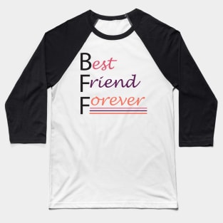 Best friend Forever Baseball T-Shirt